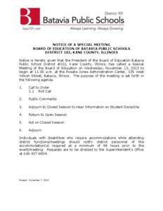 NOTICE OF A SPECIAL MEETING BOARD OF EDUCATION OF BATAVIA PUBLIC SCHOOLS DISTRICT 101, KANE COUNTY, ILLINOIS Notice is hereby given that the President of the Board of Education Batavia Public School District #101, Kane C