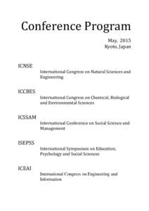 Conference Program May, 2015 Kyoto, Japan ICNSE International Congress on Natural Sciences and
