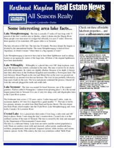 Northeast Kingdom Real Estate News All Seasons Realty Newport • Lyndonville • Barton Some interesting area lake facts... Lake Memphremagog - The lake is actually 27 miles (43 km) long with 73