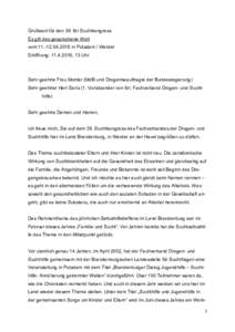 Grußwort für den 39. fdr Suchtkongress Es gilt das gesprochene Wort vomin Potsdam / Werder Eröffnung: , 13 Uhr  Sehr geehrte Frau Mortler (MdB und Drogenbeauftragte der Bundesregierung)