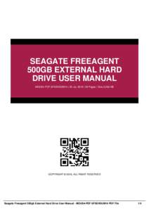 SEAGATE FREEAGENT 500GB EXTERNAL HARD DRIVE USER MANUAL MOUS4-PDF-SF5EHDUM14 | 25 Jul, 2016 | 58 Pages | Size 2,200 KB  COPYRIGHT © 2016, ALL RIGHT RESERVED
