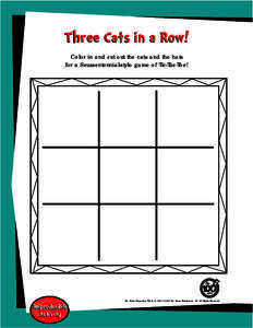 Three Cats in a Row! Color in and cut out the cats and the hats for a Seussentennial-style game of Tic-Tac-Toe! Dr. Seuss Properties TM & © 1937–2003 Dr. Seuss Enterprises, L.P. All Rights Reserved.