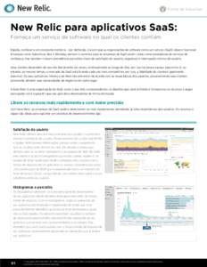 Folha de Soluções  New Relic para aplicativos SaaS: Forneça um serviço de software no qual os clientes confiam  Rápida, confiável e em constante melhoria – por definição, é assim que as organizações de softw