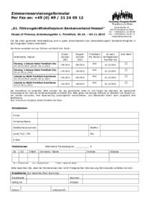 Zimmerreservierungsformular Per Fax an: + 05 12 „61. Führungskräftekolloquium Bankenverband Hessen“ House of Finance, Grüneburgplatz 1, Frankfurt, 29.10. – Kaiserstraße 56