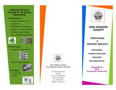 Additional Services Provided To All County Departments Central Mailroom * Pickup and delivery of all county mail * Participates in the recycling