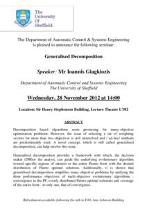 The Department of Automatic Control & Systems Engineering is pleased to announce the following seminar: Generalised Decomposition  Speaker: Mr Ioannis Giagkiozis