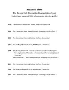 Recipients of the The Donna Holt Siemiatkoski Acquisition Fund Each recipient is awarded $1000 in books, unless otherwise specified 2010