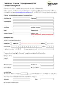 EWIS 1 Day Practical Training Course 2015 Course Booking Form To check course / module availability please contact the sales team onTo book a place on your chosen course / module(s) please complete pages 1