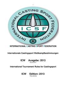 1  INTERNATIONAL CASTING SPORT FEDERATION Internationale Castingsport Wettkampfbestimmungen