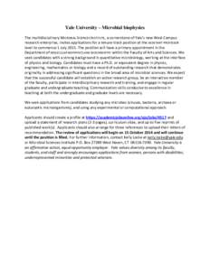 Yale University – Microbial biophysics The multidisciplinary MICROBIAL SCIENCES INSTITUTE, a cornerstone of Yale’s new West Campus research enterprise, invites applications for a tenure-track position at the ASSISTAN