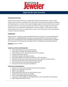 Digital Media Sales Executive  Organizational Overview: National Jeweler brings North American independent jewelers and manufacturers the most urgent jewelry news necessary for running their day-to-day business through i