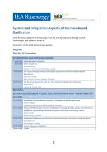 System and Integration Aspects of Biomass-based Gasification Joint Workshop between IEA Bioenergy, Task 33, and IEA Industrial Energy-related Technologies and Systems, Annex XI November 19-20, 2013, Gothenburg, Sweden