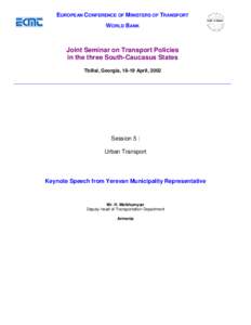 EUROPEAN CONFERENCE OF MINISTERS OF TRANSPORT WORLD BANK Joint Seminar on Transport Policies in the three South-Caucasus States Tbilisi, Georgia, 18-19 April, 2002