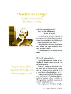 How to Live Longer Not just one or two years but fifteen or twenty! and other amazing discoveries, from the life of Ed Roberts, as told by himself,