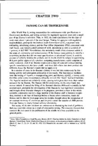 CHAPTER TWO TESTING CAN BE TROUBLESOME After World War II, testing commodities for conformance with specifications in Government purchases, and testing services for regulatory agencies were only a small part of the Burea