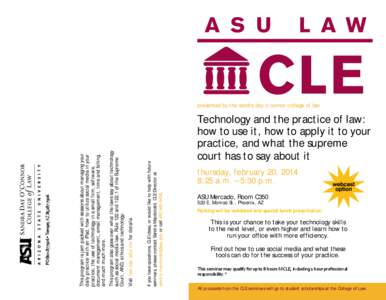 If you have questions, CLE ideas, or would like to help with future seminars, please contact Sandra Macdonald, CLE Director at  or callVisit law.asu.edu/cle for details.