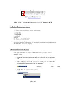 E Mail:  Web: http://www.linkitsoftware.com What to do if your video demonstration CD does not work Verification of system requirements: •