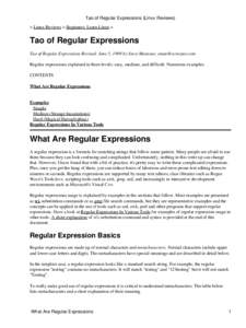 Tao of Regular Expressions (Linux Reviews) > Linux Reviews > Beginners: Learn Linux > Tao of Regular Expressions Tao of Regular Expressions Revised: June 5, 1999 by Steve Mansour, [removed] Regular expressions ex