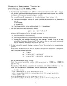 Homework Assignment Number 6: Due Friday, March 16th, A dental study found that the mean dierence in the number of new cavities after a trial period between independent samples of children who used respectively,