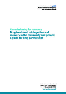Commissioning for recovery Drug treatment, reintegration and recovery in the community and prisons: a guide for drug partnerships  EFFECTIVE TREATMENT