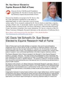Dr. Sue Stover Elected to Equine Research Hall of Fame Grayson-Jockey Club Research Foundation congratulates Dr. Sue Stover for her election into the Kentucky Equine Research Hall of Fame. Grayson has funded seven projec