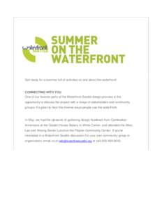 Get ready for a summer full of activities on and about the waterfront!  CONNECTING WITH YOU One of our favorite parts of the Waterfront Seattle design process is the opportunity to discuss the project with a range of sta