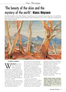 Our Heritage  ‘The beauty of the skies and the mystery of the earth’: Hans Heysen The South Australian artist, Hans Heysen, is most famous for his ‘portraits’ of gum trees but, as an exhibition of his work which 
