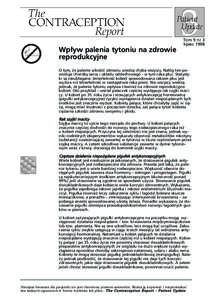 Tom 9 nr 3 lipiec 1998 Wp∏yw palenia tytoniu na zdrowie reprodukcyjne O tym, ˝e palenie szkodzi zdrowiu wiedzà chyba wszyscy. Na∏óg ten powoduje choroby serca i uk∏adu oddechowego - w tym raka p∏uc. Statystyki