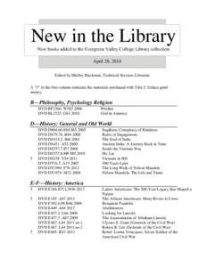 New in the Library New books added to the Evergreen Valley College Library collection April 28, 2014 Edited by Shelley Blackman, Technical Services Librarian A “5” in the first column indicates the materials purchase