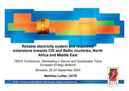 Electric power transmission systems / European Network of Transmission System Operators for Electricity / IPS/UPS / Electric power transmission / Brussels / Transmission system operator / Electricity market / Synchronous grid of Continental Europe / Wide area synchronous grid / Electric power / Energy / Electrical grid