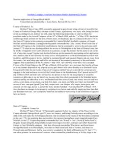 Southern Campaign American Revolution Pension Statements & Rosters Pension Application of George Black S6659 VA Transcribed and annotated by C. Leon Harris. Revised 28 Dec[removed]County of Frederick Ss: On this 6th day of