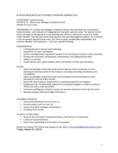 BLANTON MUSEUM OF ART INTERNSHIP PROGRAM, SUMMER 2015 DEPARTMENT: Special Events REPORTS TO: Stacey Hoyt, Manager of Special Events HOURS: 8-10 per week RESPONSIBILITY: To assist the Manager of Special Events in the deve