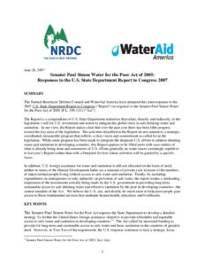 June 26, 2007  Senator Paul Simon Water for the Poor Act of 2005: Responses to the U.S. State Department Report to Congress 2007 SUMMARY The Natural Resources Defense Council and WaterAid America have prepared this joint