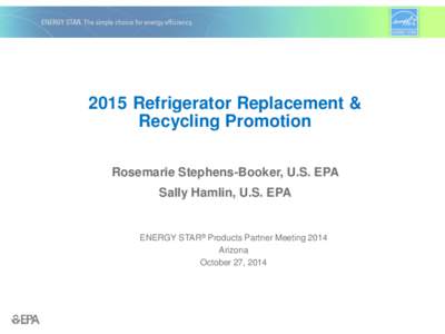 2014 ES Products Partner Meeting Presentation: Early Replacement Refrigerator Promotion