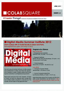 APRIL\\2012  NUMBER\\44 Digital Media Summer Institute 2012 Short courses with UT Austin faculty in Lisbon and Porto.
