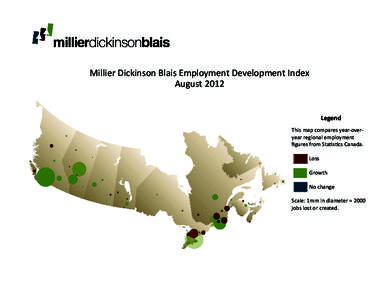 Millier Dickinson Blais Employment Development Index August 2012 Legend This map compares year-overyear regional employment figures from Statistics Canada.