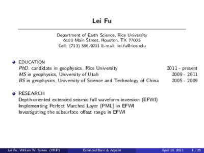 Lei Fu Department of Earth Science, Rice University 6100 Main Street, Houston, TXCell: (E-mail:   EDUCATION