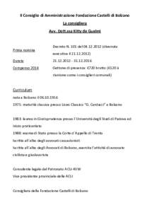 Il Consiglio di Amministrazione Fondazione Castelli di Bolzano La consigliera Avv. Dott.ssa Kitty de Guelmi Prima nomina