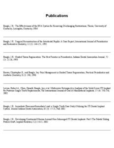 Publications Beagle, J.R.: The Effectiveness of the EVA System for Removing Overhanging Restorations; Thesis, University of Kentucky, Lexington, Kentucky, 1984 Beagle, J.R.: Surgical Reconstruction of the Interdental Pap