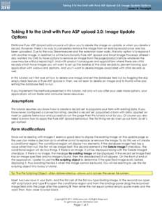 Taking it to the Limit with Pure ASP Upload 3.0: Image Update Options James W. Threadgill Taking it to the Limit with Pure ASP upload 3.0: Image Update Options DMXzone Pure ASP Upload add-on pack will allow you to delete