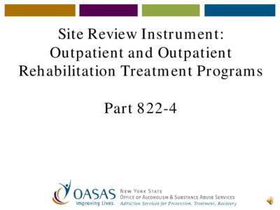 Site Review Instrument: Outpatient and Outpatient Rehabilitation Treatment Programs Part 822-4  II. SERVICE MANAGEMENT