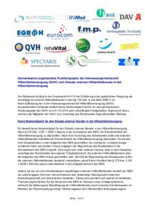 Gemeinsames ergänzendes Positionspapier der Interessengemeinschaft Hilfsmittelversorgung (IGHV) zum Einsatz externer Hilfsmittelberater in der Hilfsmittelversorgung Der Bundesrat schlägt in der Drucksachedie Ei