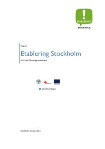 Rapport  Etablering Stockholm Av Carina Myrvang projektledare  Stockholm oktober 2012