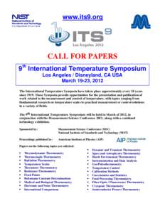 www.its9.org  CALL FOR PAPERS 9th International Temperature Symposium Los Angeles / Disneyland, CA USA March 19-23, 2012