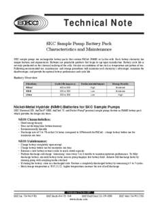 Technical Note SKC Sample Pump Battery Pack Characteristics and Maintenance SKC sample pumps use rechargeable battery packs that contain NiCad, NiMH, or Li-Ion cells. Each battery chemistry has unique features and requir