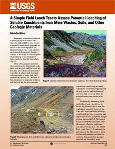 A Simple Field Leach Test to Assess Potential Leaching of Soluble Constituents from Mine Wastes, Soils, and Other Geologic Materials Introduction Rainwater- or snowmelt-induced leaching of major elements, trace