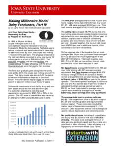 Making Millionaire Model Dairy Producers, Part IV by Dr. Larry Tranel, ISU Extension Dairy Specialist A 10 Year Dairy Case Study – Reviewing the Past