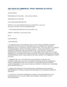 ABU WEAR ON COMMERCIAL TRAVEL MESSAGE (03 APR 08) Published: [removed]:02:28.0 UNCLASSIFIED// PRECEDENCE TO: ROUTINE