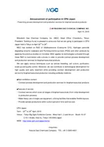 Announcement of participation in CPhI Japan ~Presenting process development and production services for biopharmaceutical products~ April 10, 2015  Mitsubishi Gas Chemical Company, Inc. (MGC; Head Office: Chiyoda-ku, Tok