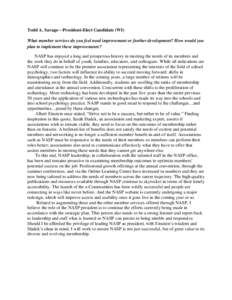 Todd A. Savage—President-Elect Candidate (WI) What member services do you feel need improvement or further development? How would you plan to implement these improvements? NASP has enjoyed a long and prosperous history